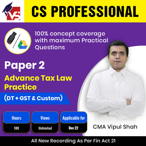 Picture of CS PROFESSIONAL [ADVANCE TAX LAW & PRACTICE – PAPER 2] by CMA Vipul Shah