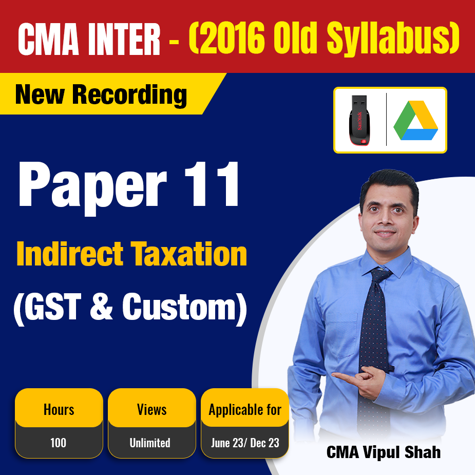 Picture of CMA Inter- INDIRECT TAXATION – PAPER 11 [GST & CUSTOM] [2016 SYLLABUS]